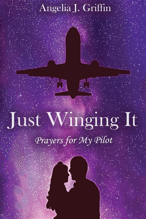 Just Winging It -  Angelia J Griffin