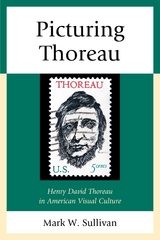 Picturing Thoreau -  Mark W. Sullivan