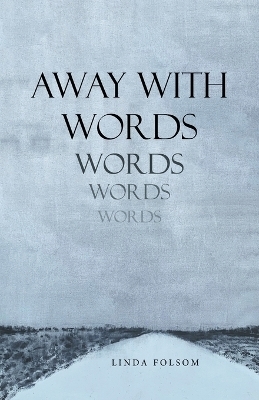 Away with Words - Linda Folsom