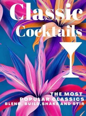 Classic Cocktails -  New Holland Publishers