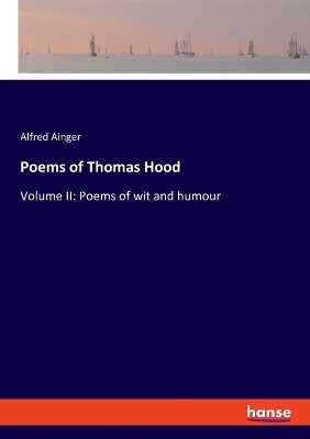 Poems of Thomas Hood - Alfred Ainger