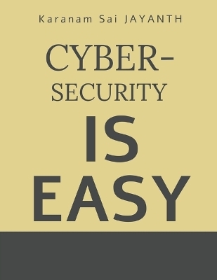 Cyber-Security is EASY - K S