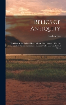 Relics of Antiquity - Sarah Atkins