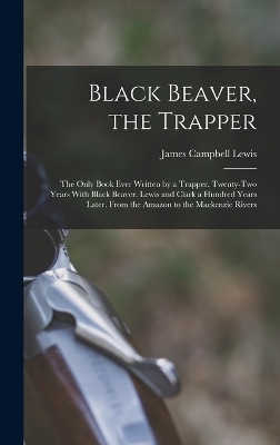 Black Beaver, the Trapper - James Campbell Lewis