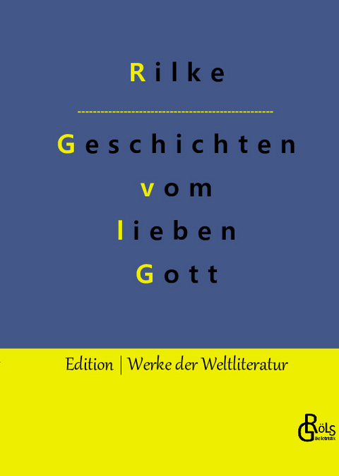 Geschichten vom lieben Gott - Rainer Maria Rilke