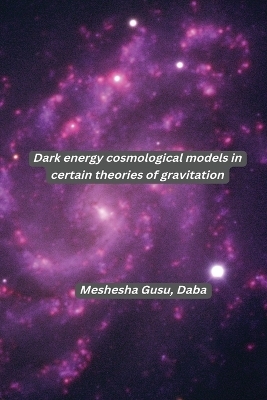 Dark energy cosmological models in certain theories of gravitation - Meshesha Gusu