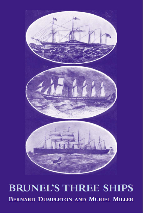 Brunel's Three Ships - Bernard Dumpleton, Muriel Miller