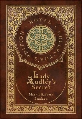 Lady Audley's Secret (Royal Collector's Edition) (Case Laminate Hardcover with Jacket) - Mary Elizabeth Braddon