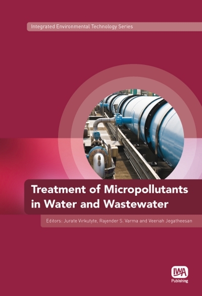 Treatment of Micropollutants in Water and Wastewater -  Veeriah Jegatheesan,  Rajender S. Varma,  Jurate Virkutyte