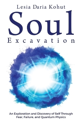 Soul Excavation - Lesia Kohut