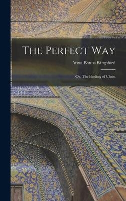 The Perfect Way - Anna Bonus Kingsford