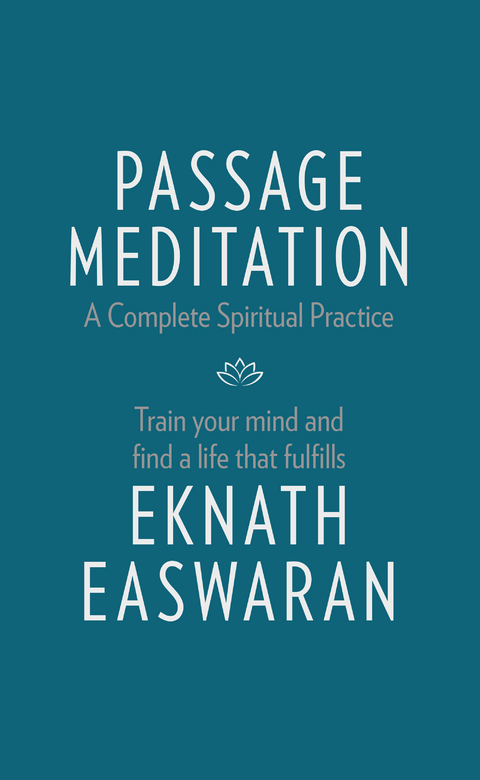 Passage Meditation - A Complete Spiritual Practice -  Eknath Easwaran