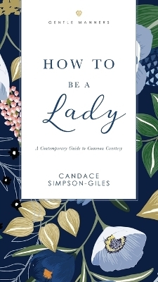 How to Be a Lady Revised and   Expanded - Candace Simpson-Giles