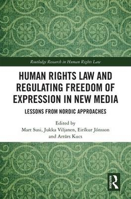 Human Rights Law and Regulating Freedom of Expression in New Media - 