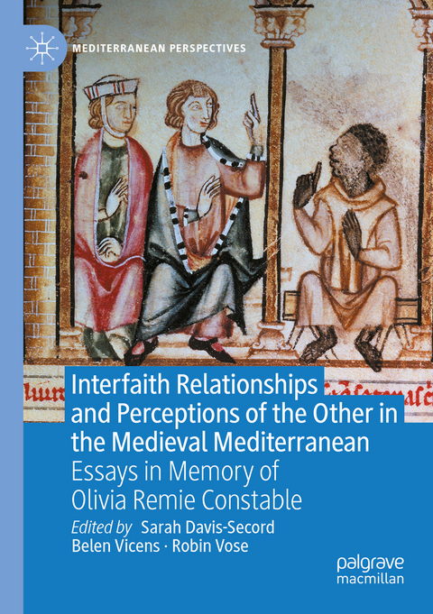 Interfaith Relationships and Perceptions of the Other in the Medieval Mediterranean - 