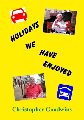 Holidays We Have Enjoyed - Christopher Goodwins