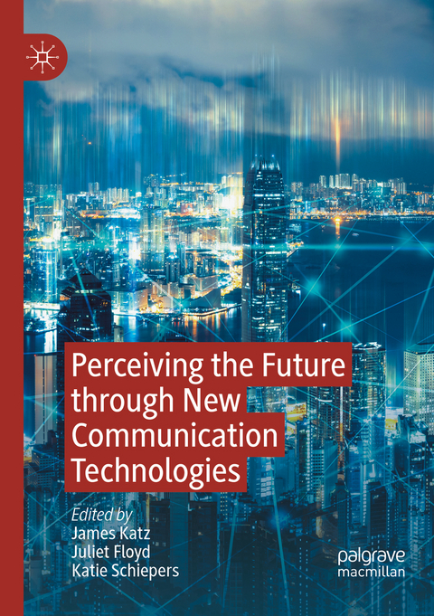 Perceiving the Future through New Communication Technologies - 