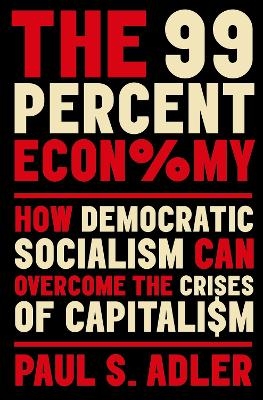 The 99 Percent Economy - Paul Adler