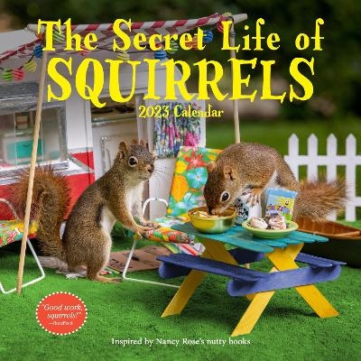 The Secret Life of Squirrels Wall Calendar 2023 - Nancy Rose,  Workman Calendars