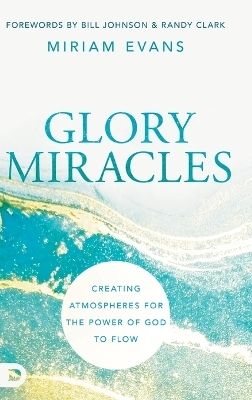 Glory Miracles - Miriam Evans