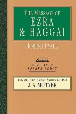 The Message of Ezra and Haggai - Robert Fyall