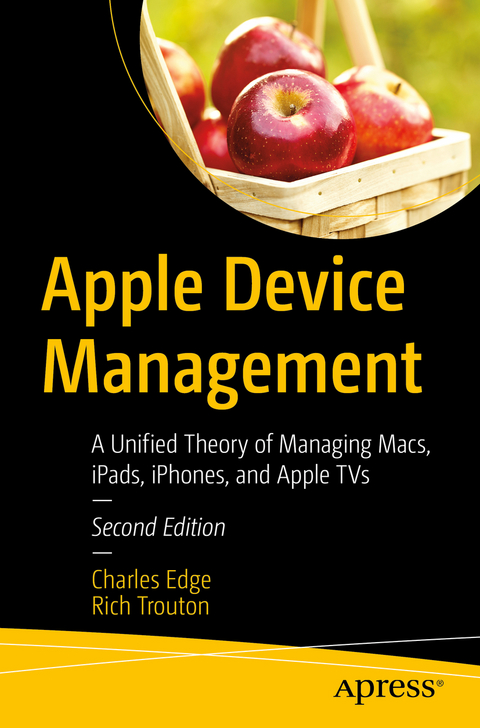 Apple Device Management - Charles Edge, Rich Trouton