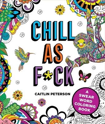 Chill as F*ck - Caitlin Peterson