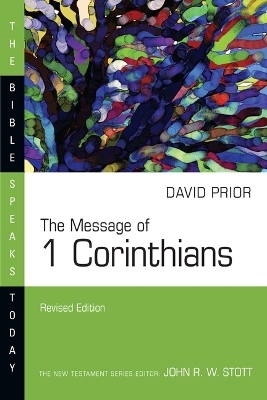 The Message of 1 Corinthians - David Prior