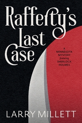 Rafferty's Last Case - Larry Millett