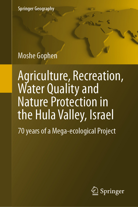 Agriculture, Recreation, Water Quality and Nature Protection in the Hula Valley, Israel - Moshe Gophen