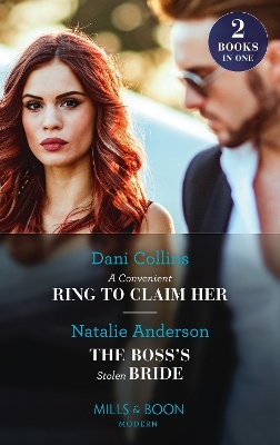 A Convenient Ring To Claim Her / The Boss's Stolen Bride - Dani Collins, Natalie Anderson
