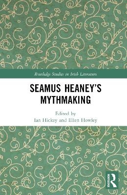 Seamus Heaney’s Mythmaking - 