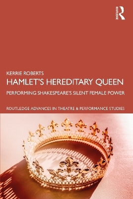 Hamlet’s Hereditary Queen - Kerrie Roberts