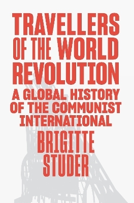 Travellers of the World Revolution - Brigitte Studer