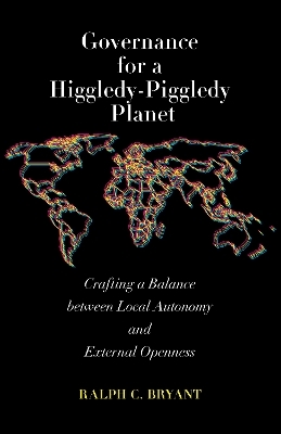 Governance for a Higgledy-Piggledy Planet - Ralph C. Bryant