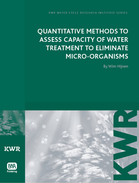 Quantitative Methods to Assess Capacity of Water Treatment to Eliminate Micro-Organisms -  Wim A. M. Hijnen