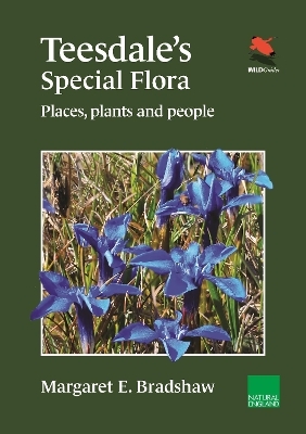Teesdale's Special Flora - Margaret E. Bradshaw