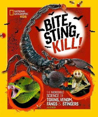 Bite, Sting, Kill - Julie Beer,  National Geographic Kids