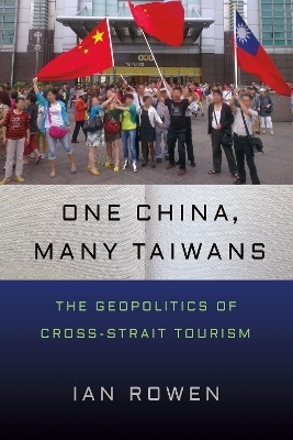 One China, Many Taiwans - Ian Rowen