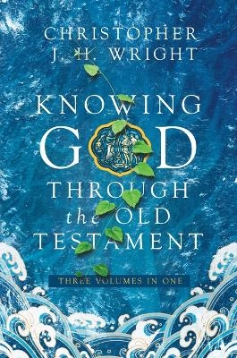 Knowing God Through the Old Testament - Christopher J.H. Wright