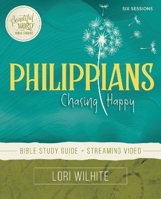 Philippians Bible Study Guide plus Streaming Video - Lori Wilhite