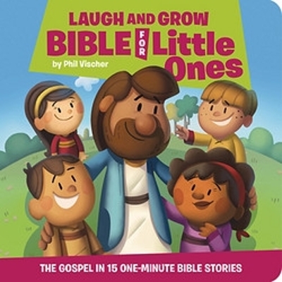 Laugh and Grow Bible for Little Ones - Phil Vischer