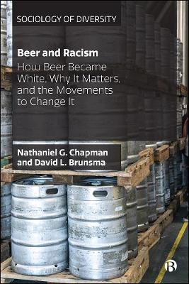 Beer and Racism - Nathaniel G Chapman, David Brunsma