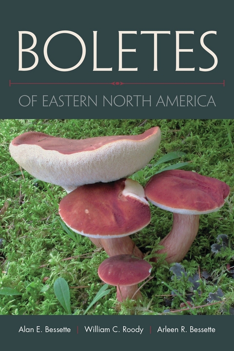 Boletes of Eastern North America -  Alan E. Bessette,  Arleen R. Bessette,  William C. Roody