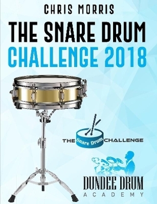 The Snare Drum Challenge 2018 - Chris Morris