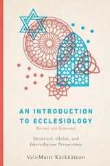 An Introduction to Ecclesiology – Historical, Global, and Interreligious Perspectives - Kärkkäinen, Veli–matti