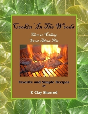 Cookin' In The Woods - Clay Sherrod