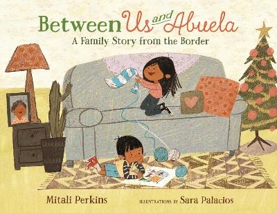 Between Us and Abuela - Mitali Perkins