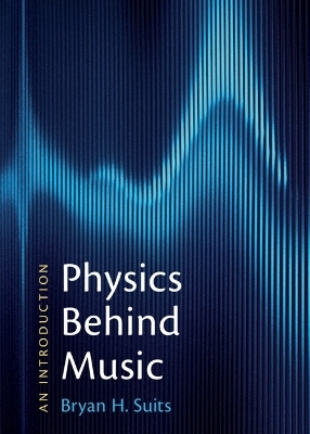 Physics Behind Music - Bryan H. Suits