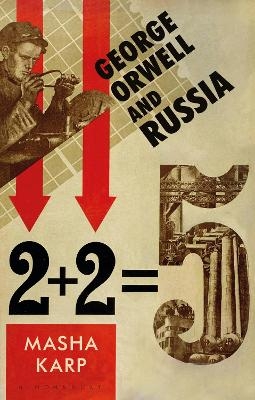 George Orwell and Russia - Masha Karp